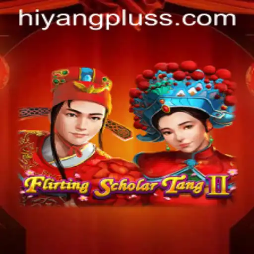 Exploring FlirtingScholarTangII and the Influence of Hiyang Plus