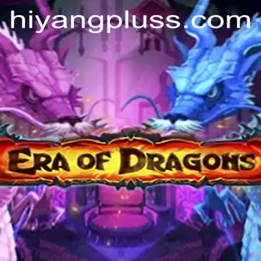 Exploring 'EraOfDragons': A Dive into the Fantasy Realm with Hiyang Plus